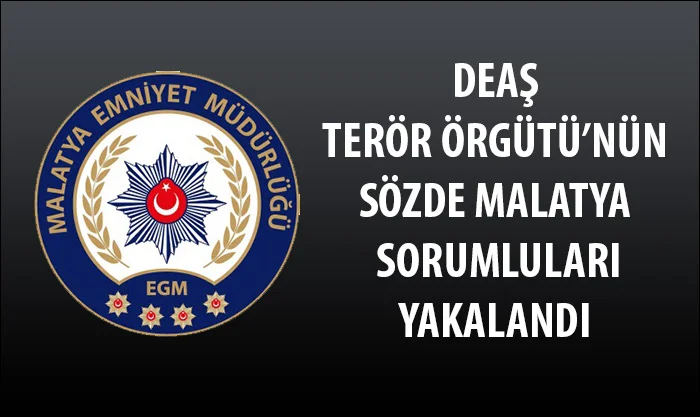 Deaş Terör Örgütünün Sözde Malatya Sorumluları Yakalandı.