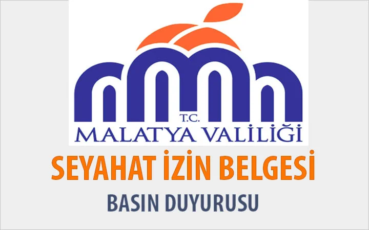 Malatya Valiliğinden Duyuru (“Seyahat İzin Belgesi”) Hakkında