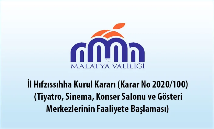 İl Hıfzıssıhha Kurul Kararı (Karar No 2020/100) (Tiyatro, Sinema, Konser Salonu ve Gösteri Merkezlerinin Faaliyete Başlaması)
