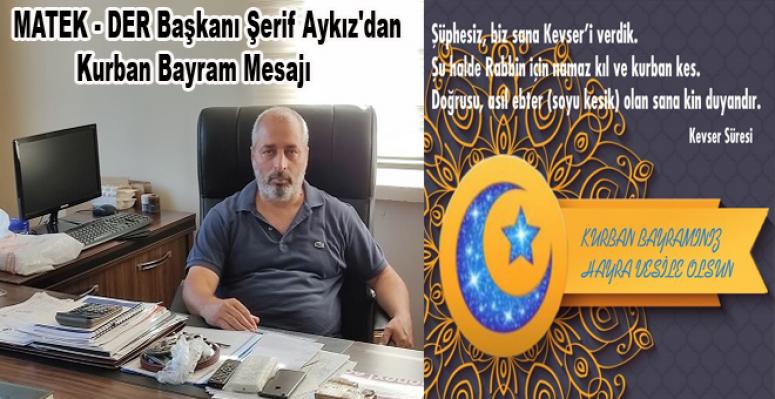 MATEK – DER Başkanı Şerif Aykız’dan Kurban Bayramı Mesajı