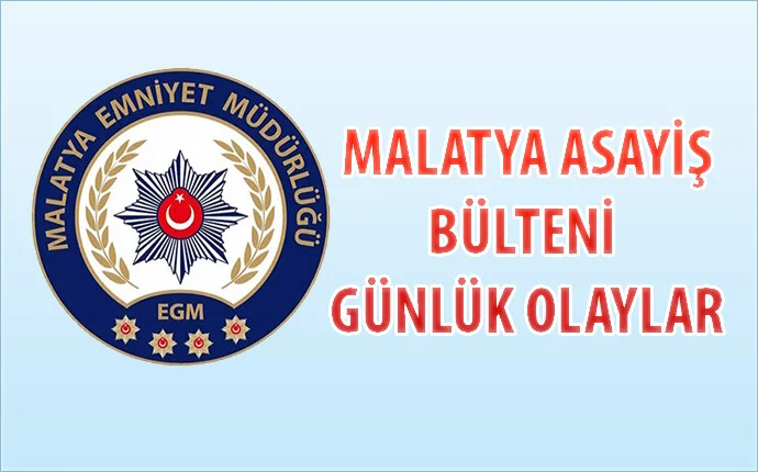 Malatya Asayiş Bülteni Günlük Olaylar 16 – 22 Kasım 2020