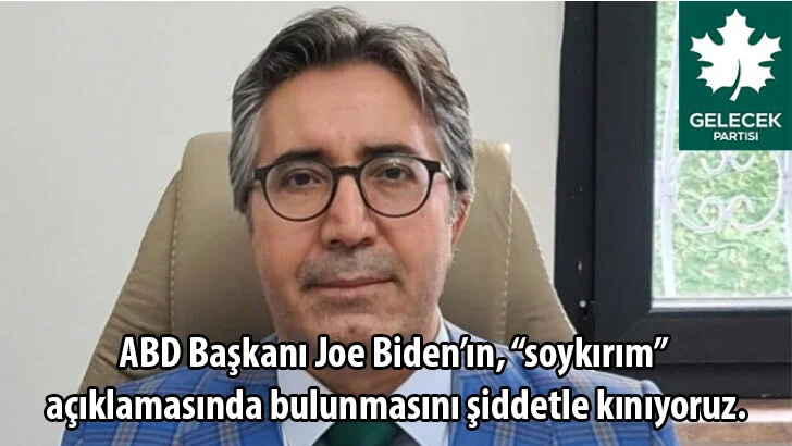 ABD Başkanı Joe Biden’ın, “soykırım” açıklamasında bulunmasını şiddetle kınıyoruz.