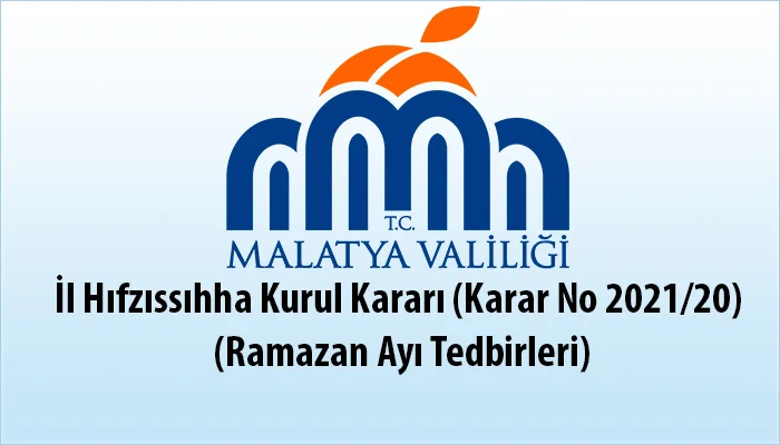 İl Hıfzıssıhha Kurul Kararı (Karar No 2021/20) (Ramazan Ayı Tedbirleri)