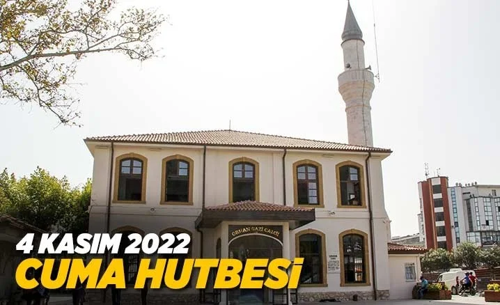 4 Kasım 2022 – Cuma Hutbesi