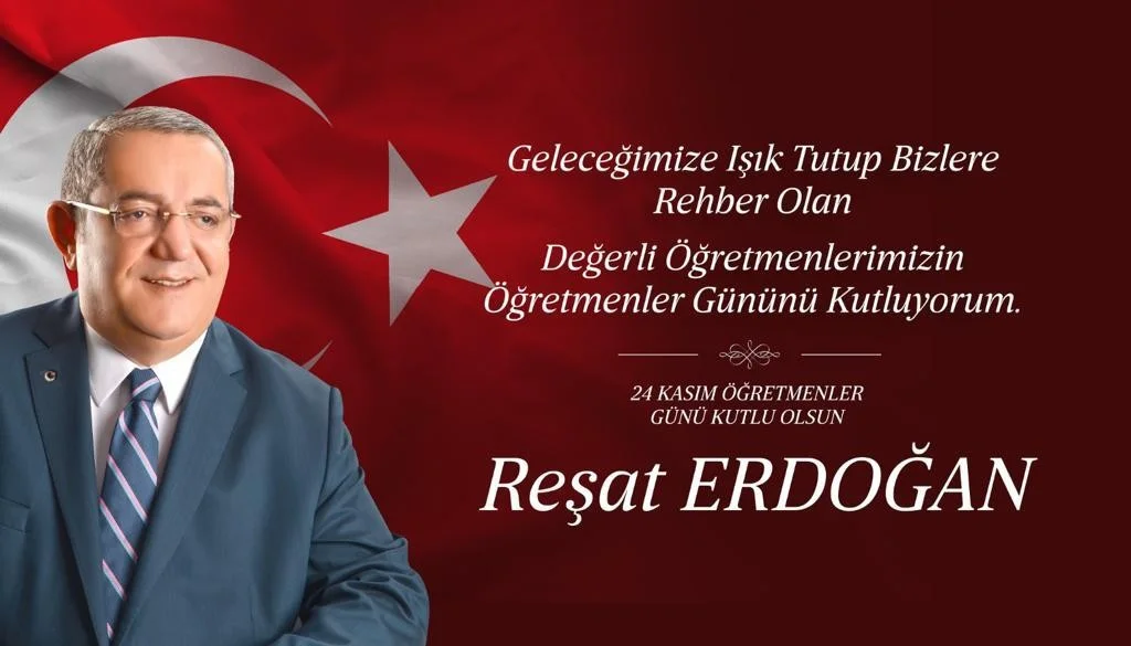 Reşat Erdoğan, “ Öğretmenlerimize minnet borçluyuz..”