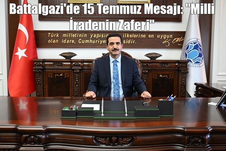 Battalgazi Belediye Başkanı Bayram Taşkın’dan 15 Temmuz Demokrasi ve Milli Birlik Günü Mesajı